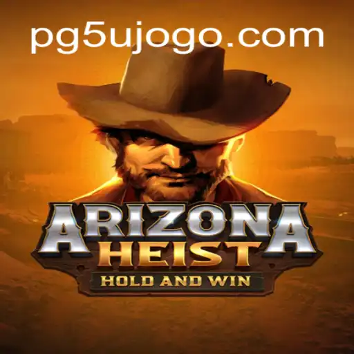 Descubra o Empolgante Mundo de ArizonaHeist com PG5U.BET